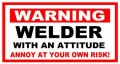 Welder With Attitude Funny Warning Sticker Set