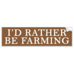id_rather_be_farming_bumper_sticker