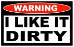 I Lke It Dirty Funny Warning Sticker