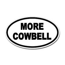 more cowbell oval decal Funny Guy Sticker