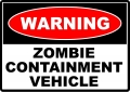 WARNING ZOMBIE CONTAINMENT VEHICLE