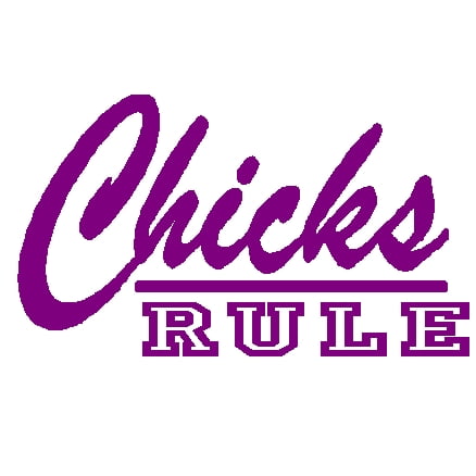 Chicks Rule Decal -307