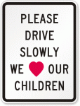 Drive Slowly Child Safety Sign
