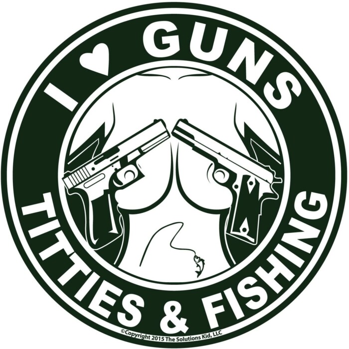 I LOVE GUNS TITTIES AND FISHING FUNNY STICKER