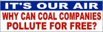 It's Our Air Why Can Coal Companies Pollute for Free BUMPER STICKER