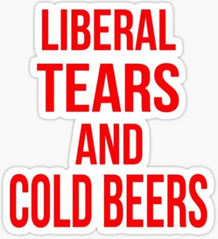 LIBERAL TEARS AND COLD BEERS STICKER