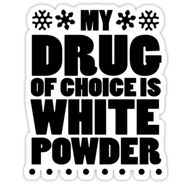 My Drug of Choice sticker