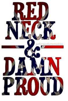 redneck and damn proud sticker