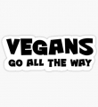 VEGANS GO ALL THE WAY STICKER