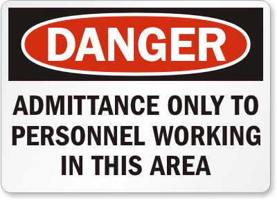 Admittance Only Danger Sign