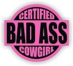 Certified Bad Ass Cowgirl Sticker