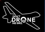 Dont Drone Ne Die Cut Decal