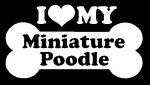 I Love My Miniature Poodle