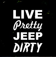 Live-Pretty-Jeep-Dirty-DECAL