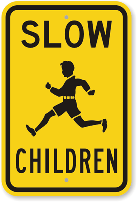 Slow Children Aluminum Sign
