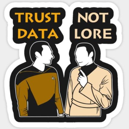 STAR TREK Trust Data Not Lore Funny Sticker