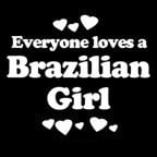 Everyone Loves an Brazilian Girl