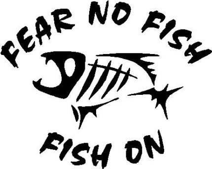 Fear No Fish Fish On Diecut Decal