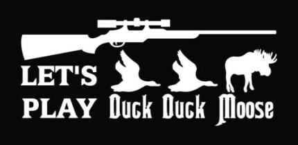 Lets Play Duck Moose Hunting Die Cut Vinyl Decal Sticker