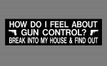 How Do I Feel About Gun Control Bumper Sticker