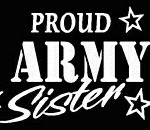 PROUD Military Stickers ARMY SISTER