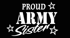 PROUD Military Stickers ARMY SISTER