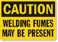 Welding Fumes Present Caution Sign