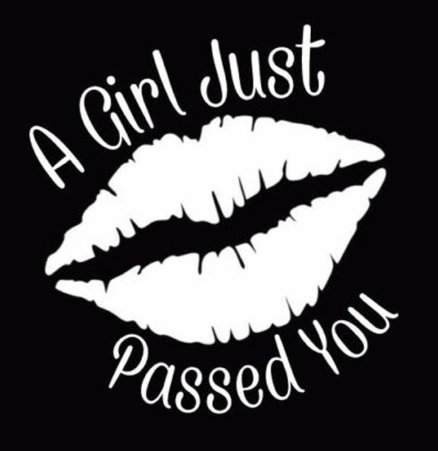 A GIRL JUST PASSED YOU DECAL