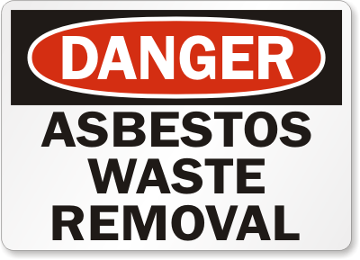 Asbestos Waste Removal Danger Sign