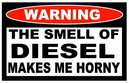 Diesel Makes Me Horny Funny Warning Sticker