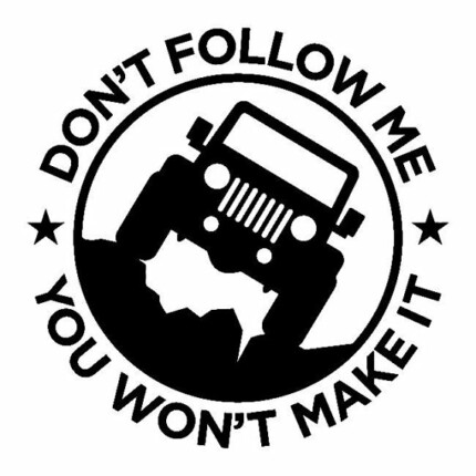 jeep dont follow me you wont make it funny auto decal