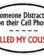 DISTRACTED DRIVER OVAL - Cousin
