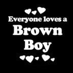 Everyone Loves an Brown Boy