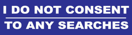 I Do Not Consent To Any Searches Bumper Sticker