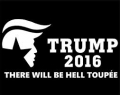 trump there will be hell toupee diecut decal