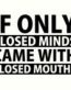 Closed Minds came with Closed Mouths die cut decal