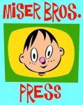 MISER BROS. PRESS