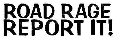 Road Rage Report it