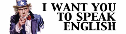 I Want You To Speak English Bumper Sticker