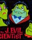 MR and MRS. J. EVIL SCIENTIST