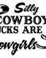 Silly Cowboy Trucks are for Cowgirls Decal