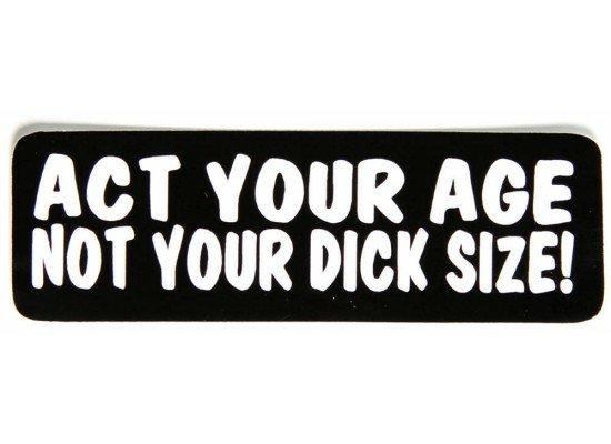 act-your-age-not-your-dick-size-sticker