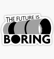 elon musk the future is boring sticker