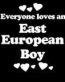 Everyone Loves an East European Boy