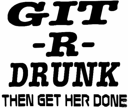 Git R Drunk then Done Sticker