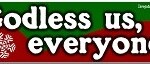 godless us everyone bumper sticker