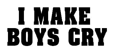 I Make Boys Cry Sticker