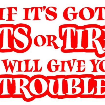 If Its Got Tits or Tires Vinyl Car Decal