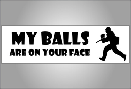 My-balls-on-face-funny bumper sticker for guys