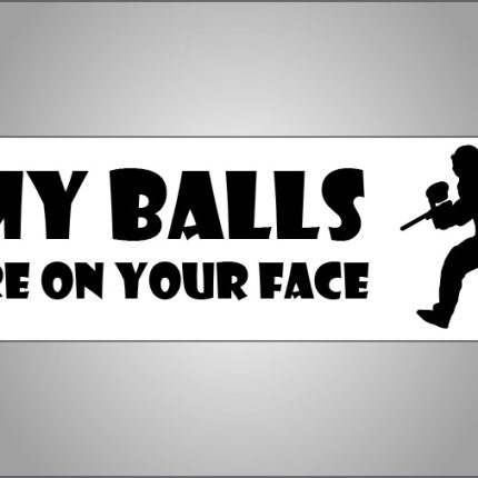 My-balls-on-face-funny bumper sticker for guys